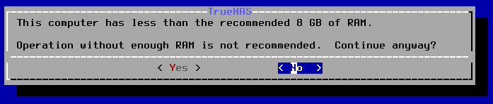 TrueNAS Core Install Screen 1.5, Continue with less than 8gb of ram prompt
